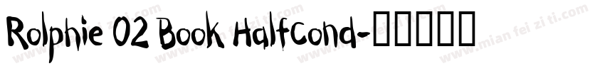 Rolphie 02 Book HalfCond字体转换